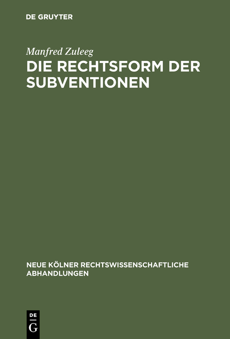 Die Rechtsform der Subventionen - Manfred Zuleeg