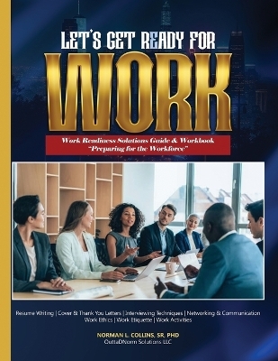 Let's Get Ready for Work - Dr Norman L Collins