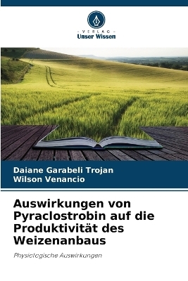 Auswirkungen von Pyraclostrobin auf die Produktivität des Weizenanbaus