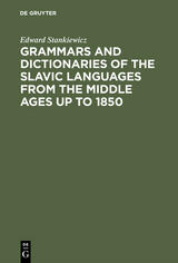 Grammars and Dictionaries of the Slavic Languages from the Middle Ages up to 1850 - Edward Stankiewicz