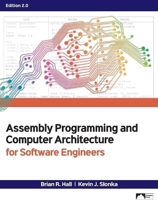 Assembly Programming and Computer Architecture for Software Engineers, Edition 2.0