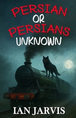 Persian or Persians Unknown (Bernie Quist Book 6) - Ian Jarvis