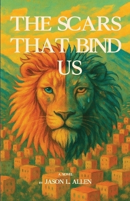 The Scars That Bind Us - Jason L Allen