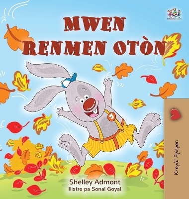 I Love Autumn (Haitian Creole Book for Kids) - Shelley Admont, KidKiddos Books