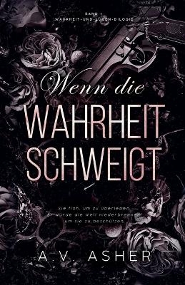 Wenn die Wahrheit schweigt - A V Asher