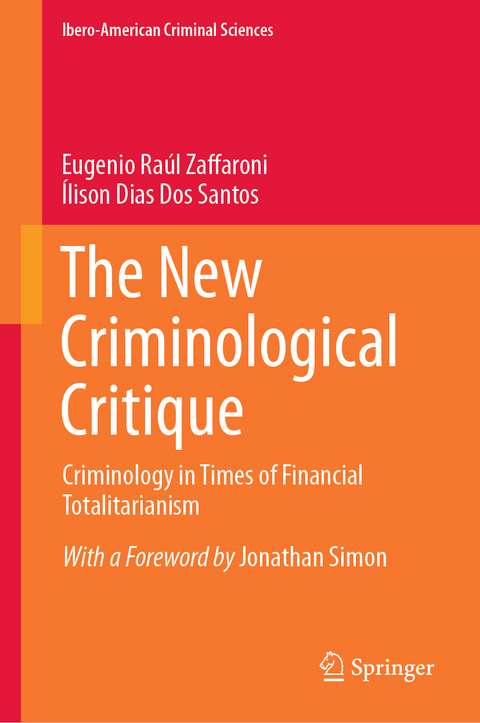 The New Criminological Critique - Eugenio Ra&uacute;l Zaffaroni, &Iacute;lison Dias Dos Santos