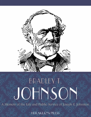 Memoir of the Life and Public Service of Joseph E. Johnston