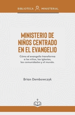 Ministerio de Niños Centrado En El Evangelio