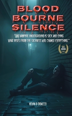 Blood Bourne Silence - Kevin B Dibacco
