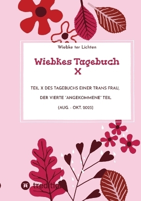 Wiebkes Tagebuch X - Wiebke ter Lichten