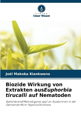 Biozide Wirkung von Extrakten ausEuphorbia tirucalli auf Nematoden
