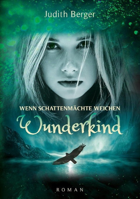 Wenn Schattenm&auml;chte weichen - Wunderkind - Judith Berger