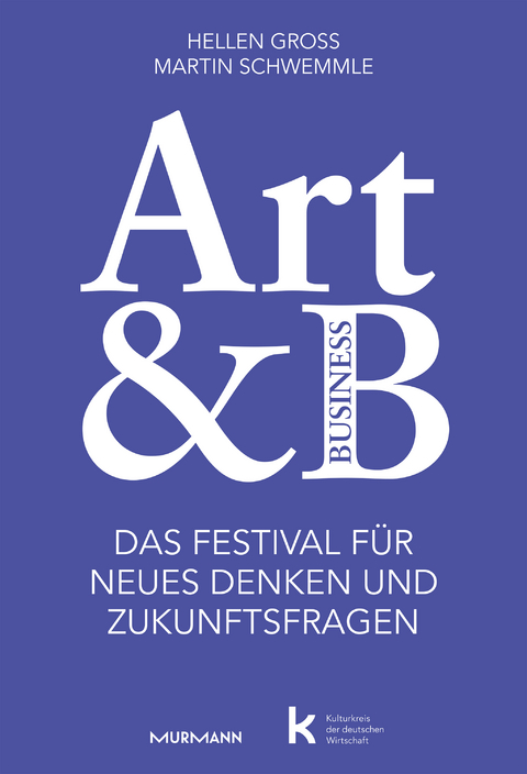 Art&B. - Michael Schwemmle, Hellen Gross, Kulturkreis der deutschen Wirtschaft e.V.