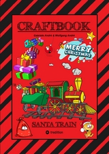 CRAFTBOOK - EISENBAHNEN - TURTRIALS - WEIHNACHTSMOTIVE - SANTA CLAUS - ELCH - ELFEN - KNIFFLIGE R&Auml;TSEL - LUSTIGE AUFGABEN - CHRISTBAUM - Gabriele Andr&eacute;, Wolfgang Andr&eacute;