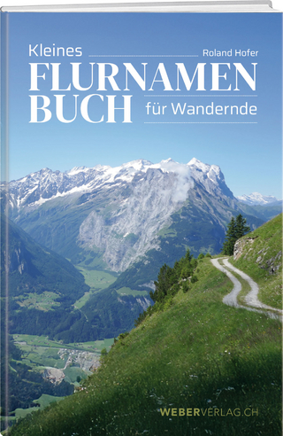 Kleines Flurnamenbuch für Wandernde