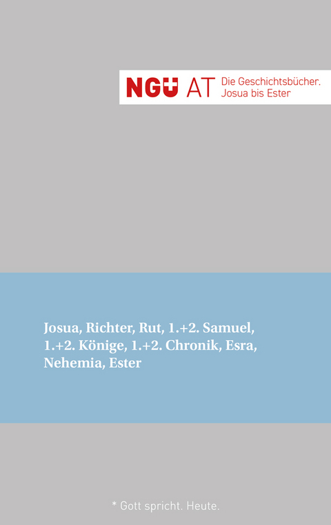 NG&Uuml; AT: Die Geschichtsb&uuml;cher: Josua - Ester