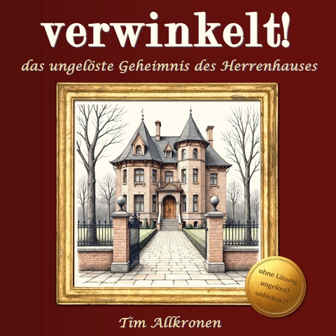 verwinkelt! das ungel&ouml;ste Geheimnis des Herrenhauses - Tim Allkronen