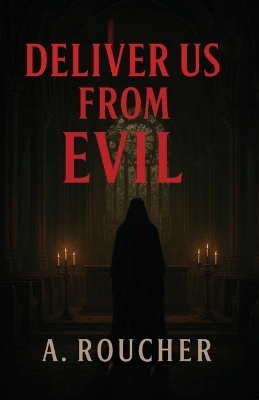 Deliver Us from Evil