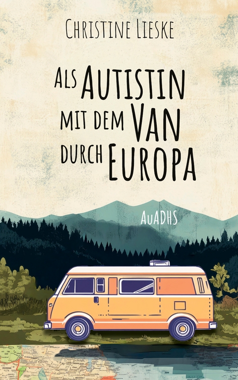 als autistin mit dem van durch europa - Christine Lieske
