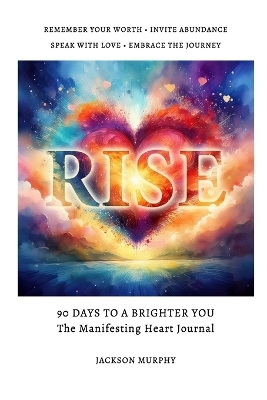 Rise - 90 Days To A Brighter You - Jackson Murphy