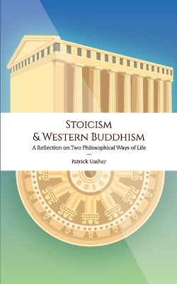 Stoicism & Western Buddhism - Patrick Ussher