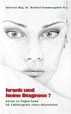 Krank und keine Diagnose? - Manfred Sommersgutter