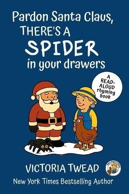 Pardon Santa Claus, There's a SPIDER in Your Drawers - Victoria Twead