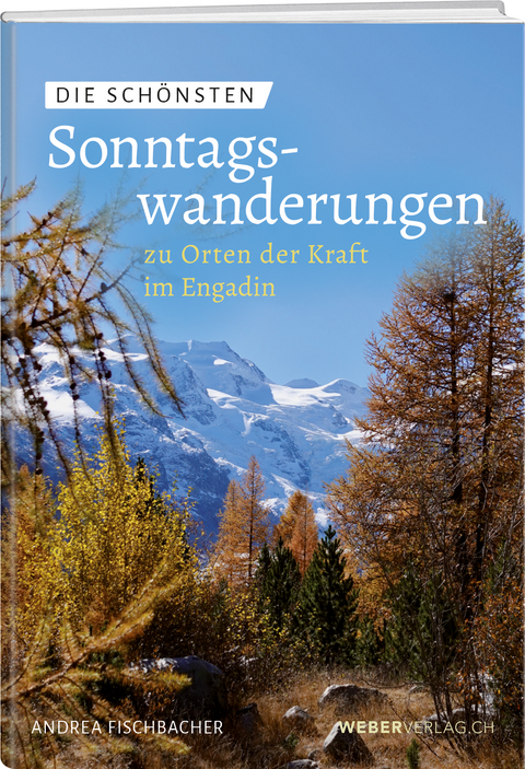 Die sch&ouml;nsten Sonntagswanderungen zu Orten der Kraft 4 - Andrea Fischbacher