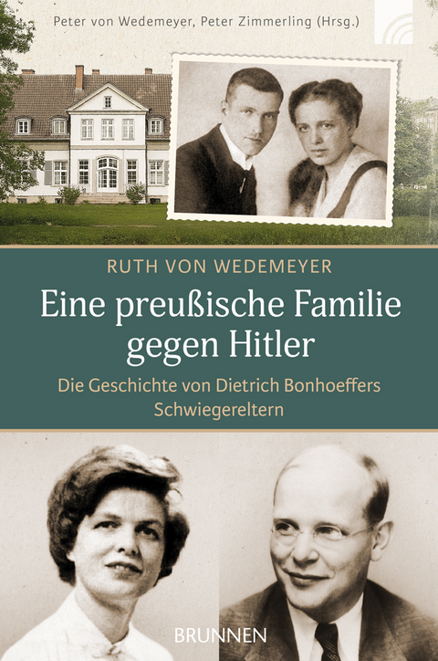 Eine preu&szlig;ische Familie gegen Hitler - Ruth von Wedemeyer