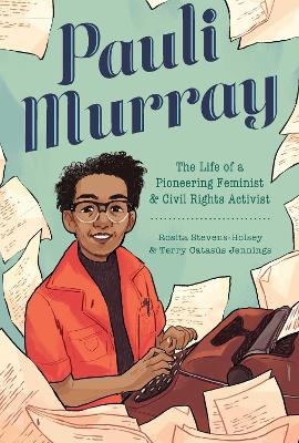 Pauli Murray - Terry Catas&uacute;s Jennings, Rosita Stevens-Holsey