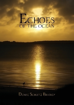 Echoes of the Ocean - Denise Schultz Bradley