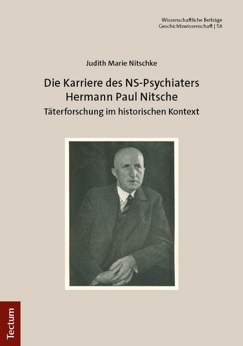 Die Karriere des NS-Psychiaters Hermann Paul Nitsche - Judith Marie Nitschke