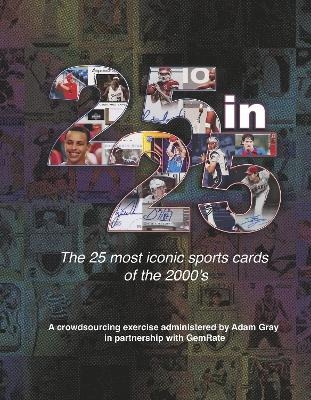 25 in 25 - The Most Iconic Sports Cards of the 2000's - Adam Gray