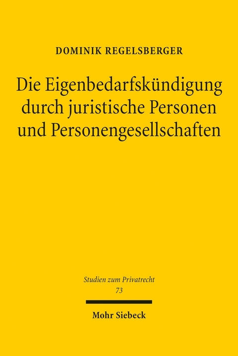 Die Eigenbedarfskündigung durch juristische Personen und Personengesellschaften -  Dominik Regelsberger