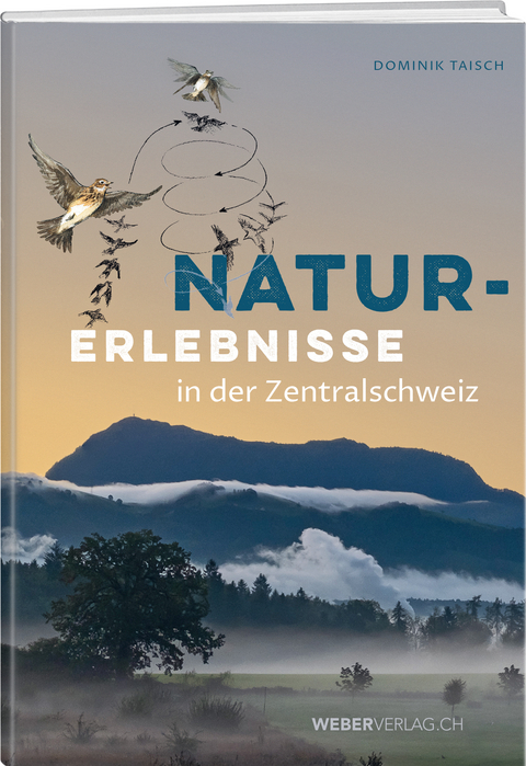 Naturerlebnisse in der Zentralschweiz - Dominik Taisch
