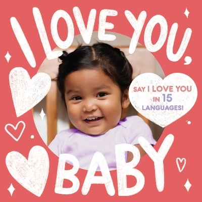 I Love You, Baby (A Little Languages Series Board Book for Toddlers) -  Little Bee Books