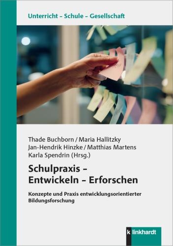 Schulpraxis – Entwickeln – Erforschen - 