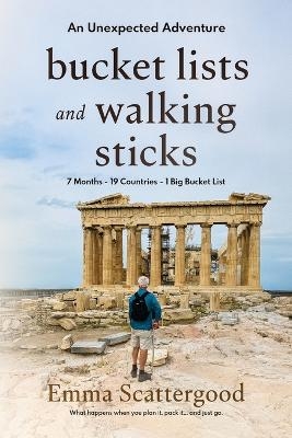 Bucket Lists and Walking Sticks - Emma Scattergood