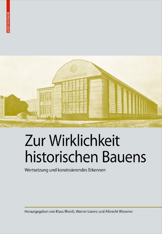 Zur Wirklichkeit historischen Bauens