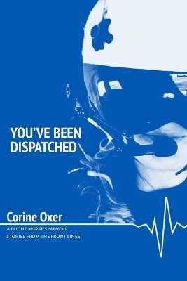 You've Been Dispatched - Corine Oxer