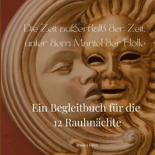 Die Zeit außerhalb der Zeit, unter dem Mantel der Holle
