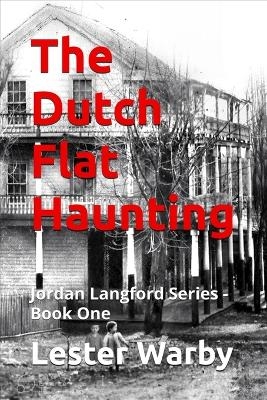 The Dutch Flat Haunting - Lester Warby