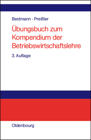 Übungsbuch zum Kompendium der Betriebswirtschaftslehre