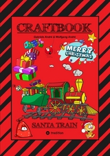 CRAFTBOOK - EISENBAHNEN - TURTRIALS - WEIHNACHTSMOTIVE - SANTA CLAUS - ELCH - ELFEN - KNIFFLIGE R&Auml;TSEL - LUSTIGE AUFGABEN - CHRISTBAUM - Gabriele Andr&eacute;, Wolfgang Andr&eacute;