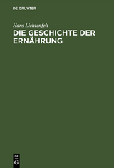 Die Geschichte der Ern&auml;hrung - Hans Lichtenfelt