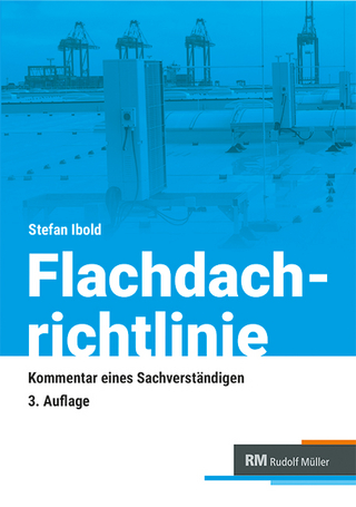 Flachdachrichtlinie - Kommentar eines Sachverständigen