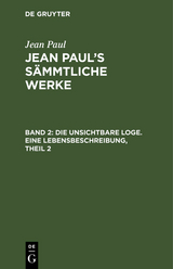 Die unsichtbare Loge. Eine Lebensbeschreibung, Theil 2 - Jean Paul