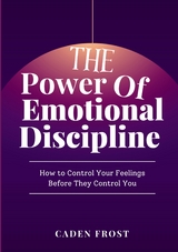 The Power of Emotional Discipline - Caden Frost
