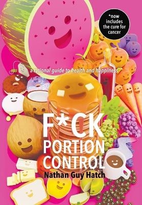 F*ck Portion Control