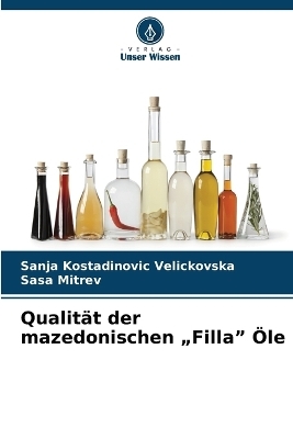 Qualit&auml;t der mazedonischen "Filla" &Ouml;le - Sanja Kostadinovic Velickovska, Sasa Mitrev